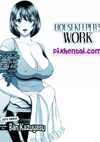 Housekeeper’s Work : Ayah Pintar cari Pembantu Cantik